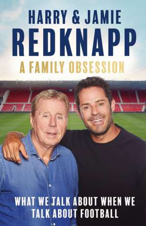 A Family Obsession de Harry Redknapp