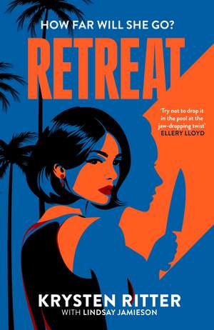 Retreat: the addictive rollercoaster thriller de Krysten Ritter