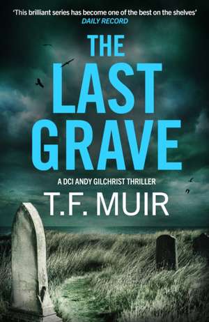 The Last Grave de T. F. Muir