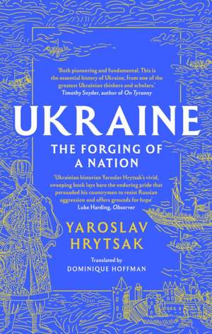 UKRAINE The Forging of a Nation de Yaroslav Hrytsak