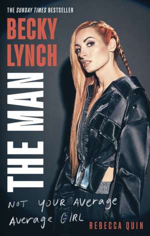 Becky Lynch: The Man de Rebecca Quin