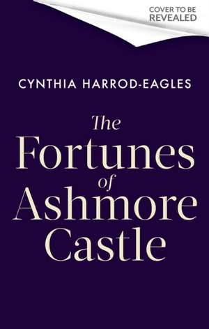 The Fortunes of Ashmore Castle de Cynthia Harrod-Eagles