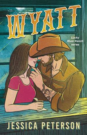 Wyatt: A spicy friends-to-lovers, fake-dating and lessons-in-seduction cowboy romance (Lucky River Ranch) de Jessica Peterson