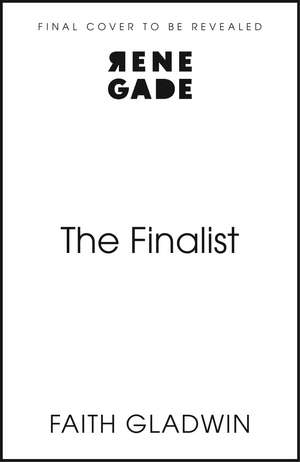 The Finalist de Faith Gladwin