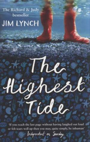 The Highest Tide: The Richard & Judy Book Club Pick de Jim Lynch