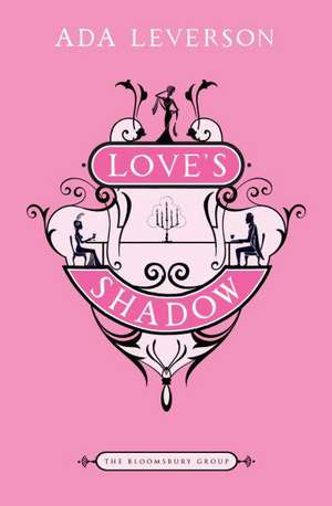 Love's Shadow de Ada Leverson