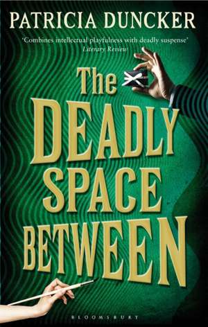 The Deadly Space Between: Reissued de Patricia Duncker