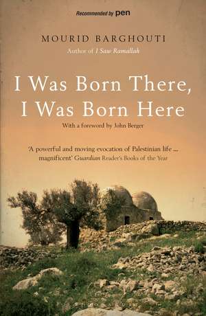 I Was Born There, I Was Born Here de Mourid Barghouti