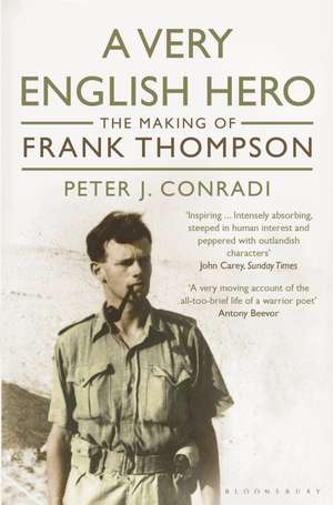 A Very English Hero: The Making of Frank Thompson de Peter J. Conradi