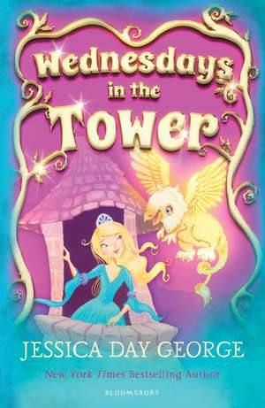 Wednesdays in the Tower de Jessica Day George