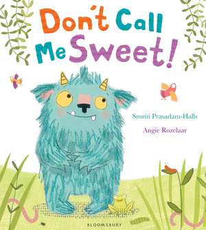 Don't Call Me Sweet! de Smriti Prasadam-Halls