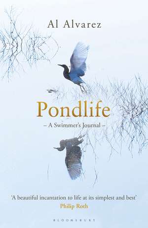 Pondlife: A Swimmer's Journal de Al Alvarez