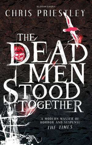 The Dead Men Stood Together de Chris Priestley