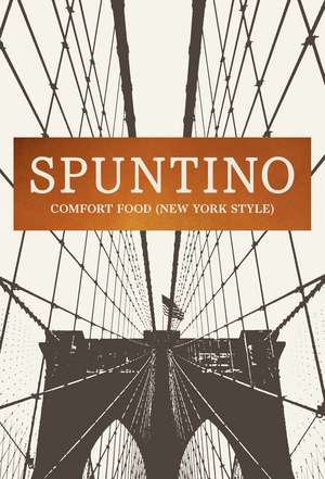 SPUNTINO: Comfort Food (New York Style) de Russell Norman