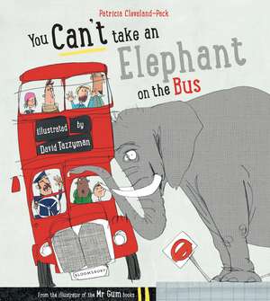 You Can't Take An Elephant On the Bus de Patricia Cleveland-Peck