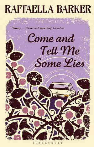 Come and Tell Me Some Lies de Raffaella Barker