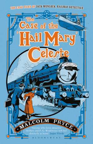 The Case of the ‘Hail Mary’ Celeste: The Case Files of Jack Wenlock, Railway Detective de Malcolm Pryce