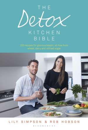 The Detox Kitchen Bible de Lily Simpson