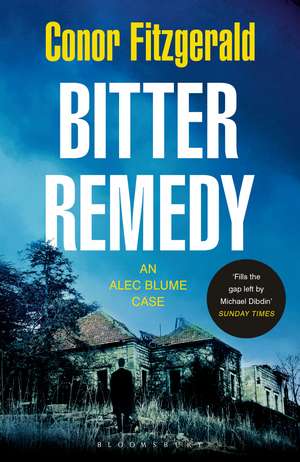 Bitter Remedy: An Alec Blume Case de Conor Fitzgerald