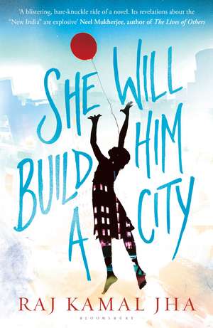 She Will Build Him a City de Raj Kamal Jha