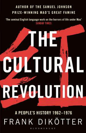 The Cultural Revolution: A People's History, 1962—1976 de Frank Dikötter