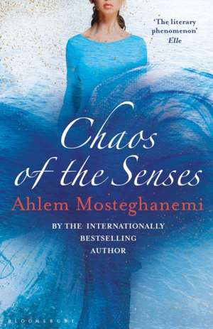 Chaos of the Senses de Ahlem Mosteghanemi