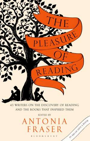 The Pleasure of Reading: 43 Writers on the Discovery of Reading and the Books that Inspired Them de Lady Antonia Fraser