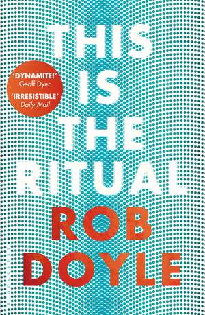 This is the Ritual de Rob Doyle