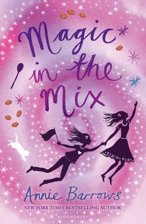 Magic in the Mix de Annie Barrows