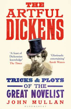 The Artful Dickens: The Tricks and Ploys of the Great Novelist de John Mullan