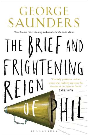 The Brief and Frightening Reign of Phil de George Saunders