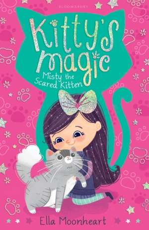 Kitty's Magic 1: Misty the Scared Kitten de Ella Moonheart