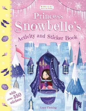 Princess Snowbelle's Activity and Sticker Book de Lucy Fleming