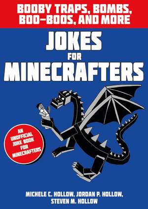 Jokes for Minecrafters: Booby traps, bombs, boo-boos, and more