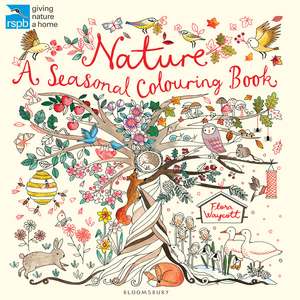 RSPB Nature: A Seasonal Colouring Book de Flora Waycott