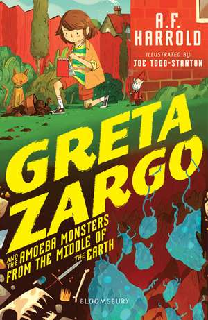 Greta Zargo and the Amoeba Monsters from the Middle of the Earth de A. F. Harrold