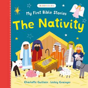 My First Bible Stories: The Nativity de Charlotte Guillain