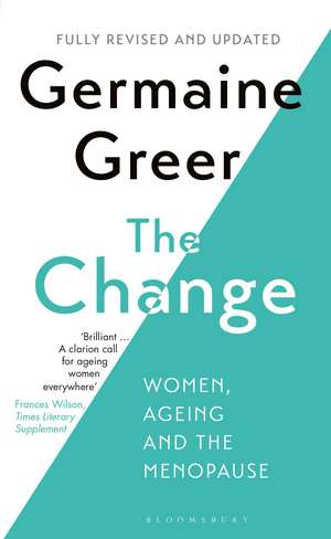 The Change: Women, Ageing and the Menopause de Germaine Greer