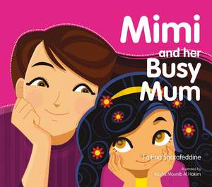 Mimi and Her Busy Mum de Fatima Sharafeddine