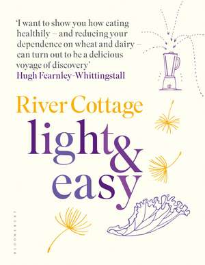 River Cottage Light & Easy: Healthy Recipes for Every Day de Hugh Fearnley-Whittingstall