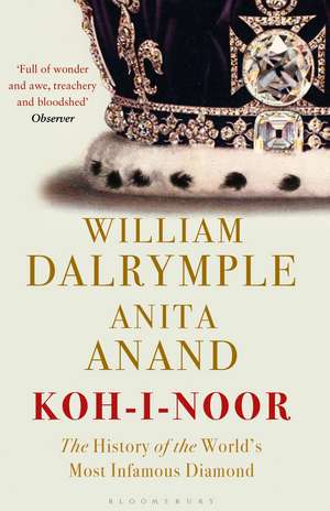 Koh-i-Noor: The History of the World's Most Infamous Diamond de William Dalrymple