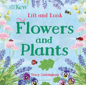 Kew: Lift and Look Flowers and Plants de Tracy Cottingham