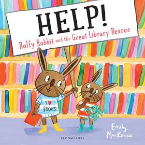 HELP! Ralfy Rabbit and the Great Library Rescue de Emily MacKenzie