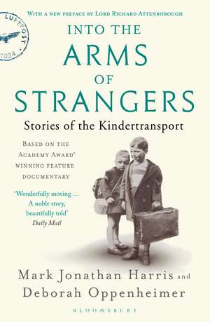 Into the Arms of Strangers: Stories of the Kindertransport de Deborah Oppenheimer