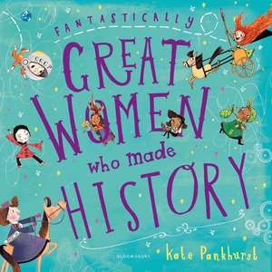 Fantastically Great Women Who Made History: Gift Edition de Kate Pankhurst