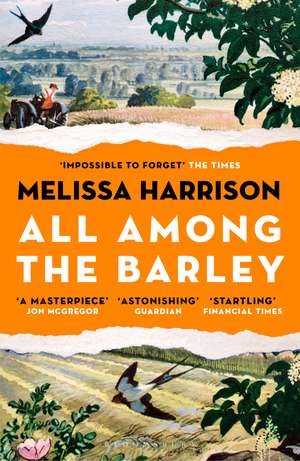 All Among the Barley de Melissa Harrison