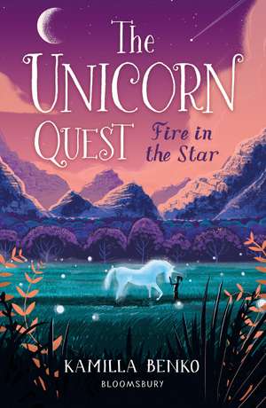 Fire in the Star: The Unicorn Quest 3 de Kamilla Benko