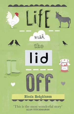 Life with the Lid Off de Nicola Hodgkinson