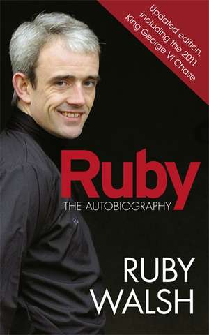 Ruby: The Autobiography de Ruby Walsh