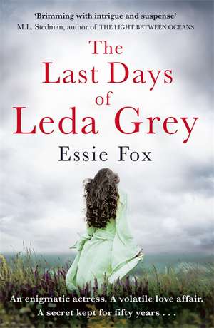 Fox, E: The Last Days of Leda Grey de Essie Fox